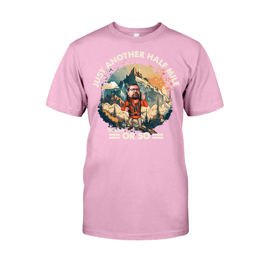 Just Another Half Mile Or So - Personalized Hiking T-shirt And Hoodie