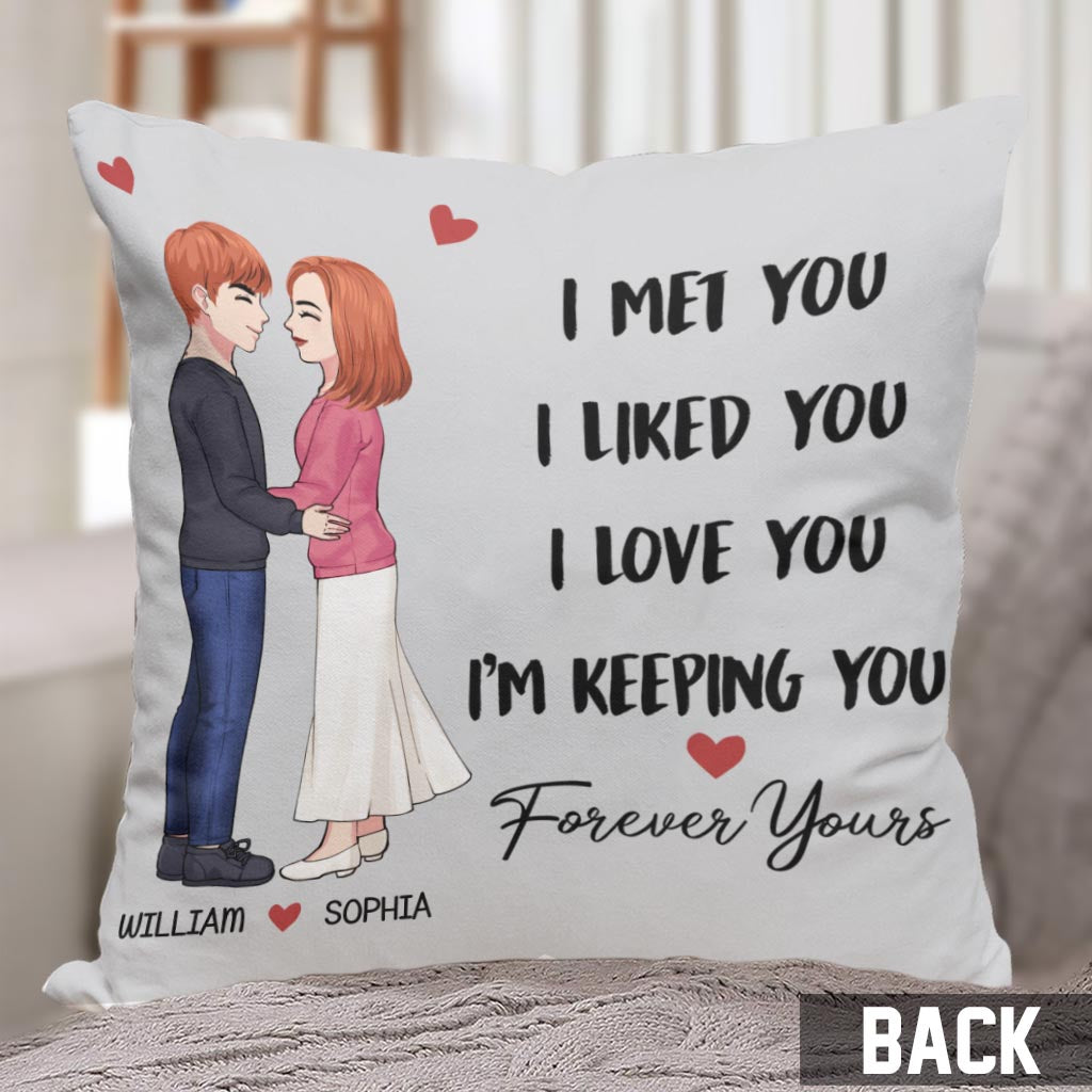 Je t'ai rencontré(e), je t'ai aimé(e), je t'aime, je te garde - Coussin décoratif personnalisé pour couple