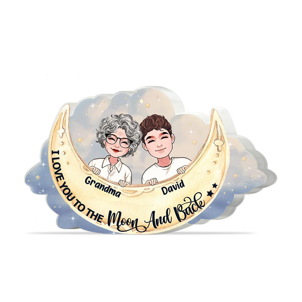 I Love You To The Moon And Back - Gift for mom, grandma, daughter, son, granddaughter, grandson, aunt, - Personalized Custom Shaped Acrylic Plaque