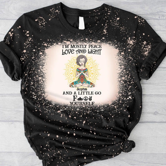 I’m Mostly Peace Love And Light - Personalized Yoga Bleached T-Shirt