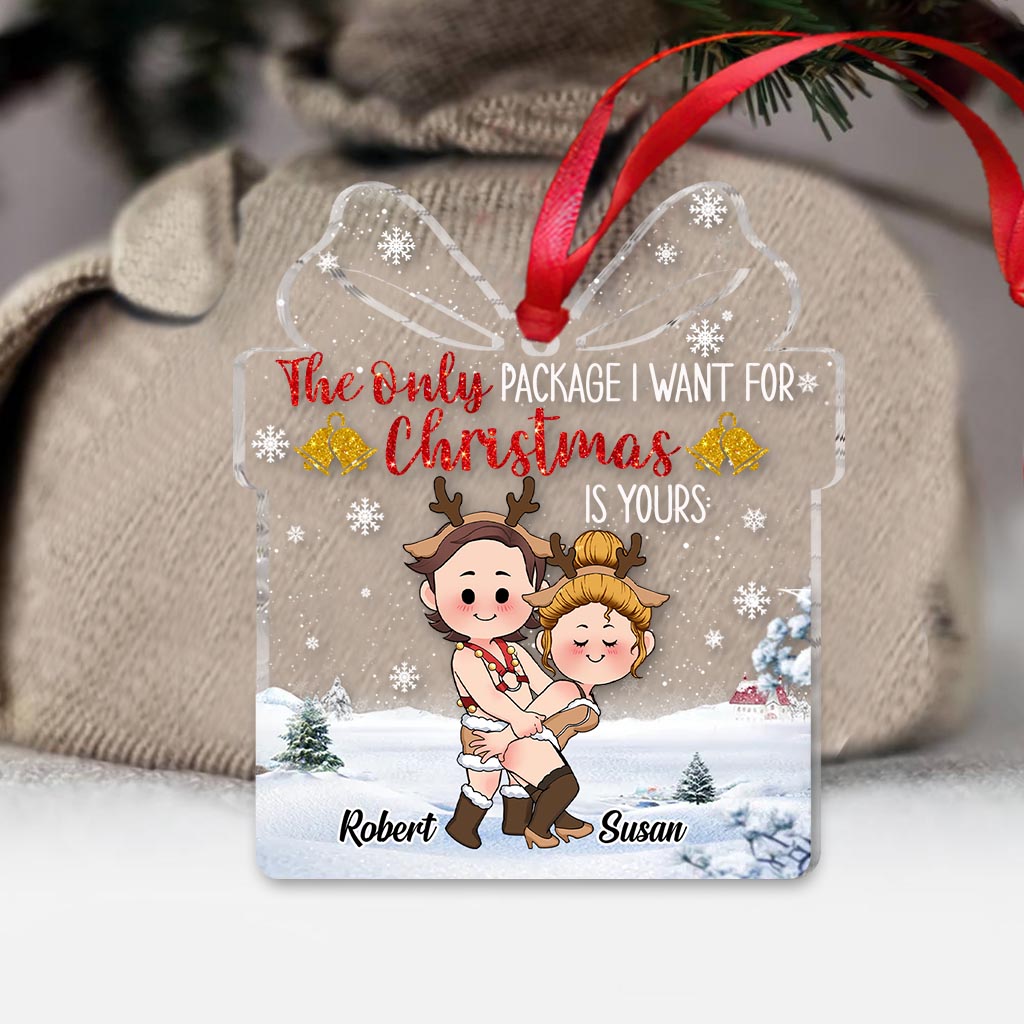 The Only Package I Want For Christmas Is Yours - Personalized Couple Transparent Ornament
