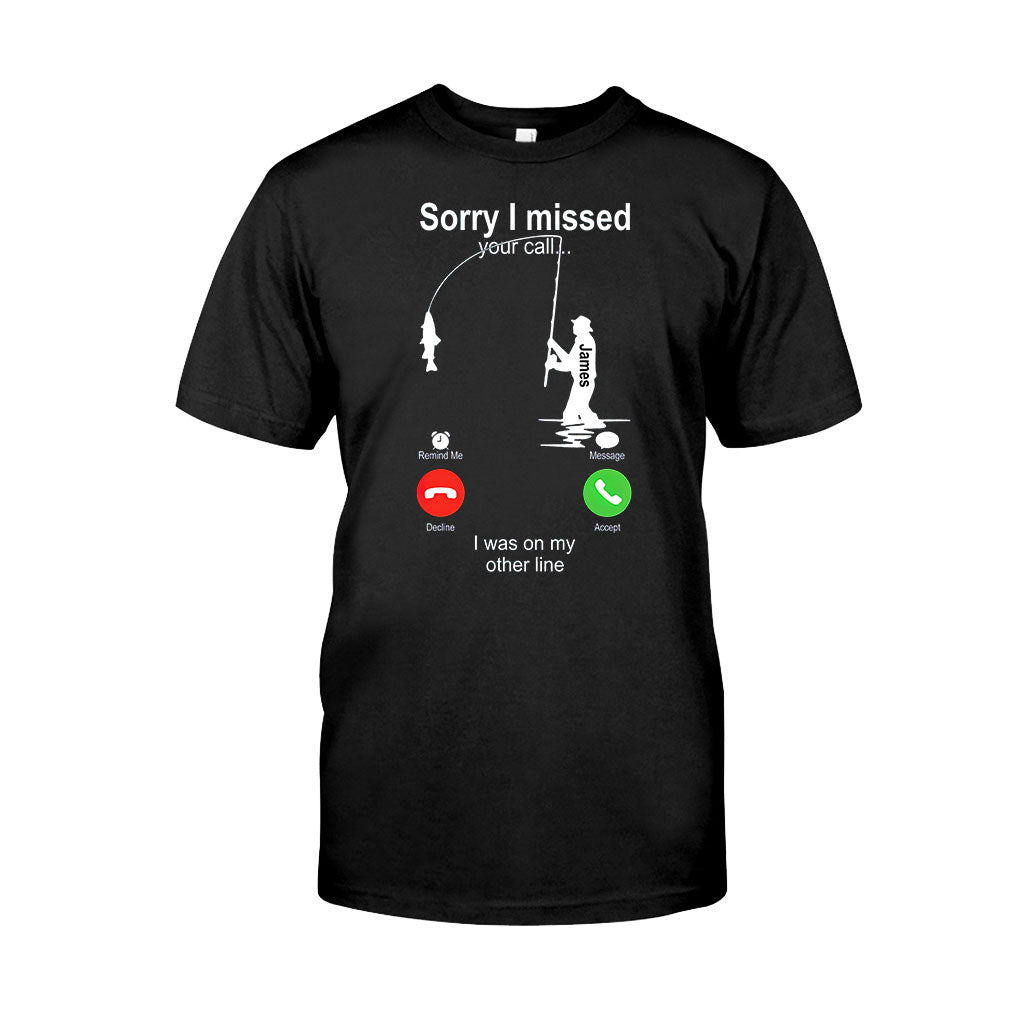 Sorry I Missed Your Call I Was On The Other Line - Personalized Fishing T-shirt And Hoodie