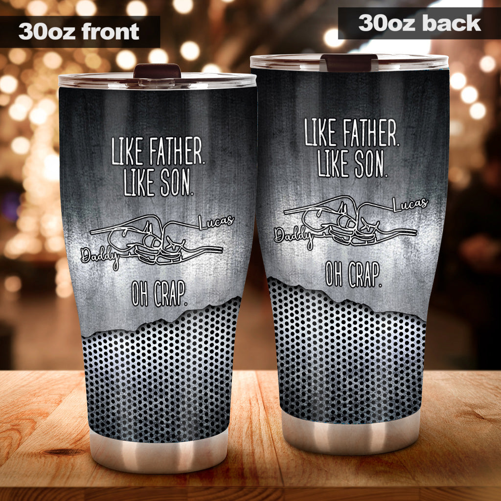 Like Father Like Daughter - Gift for dad, son, daughter - Personalized Tumbler