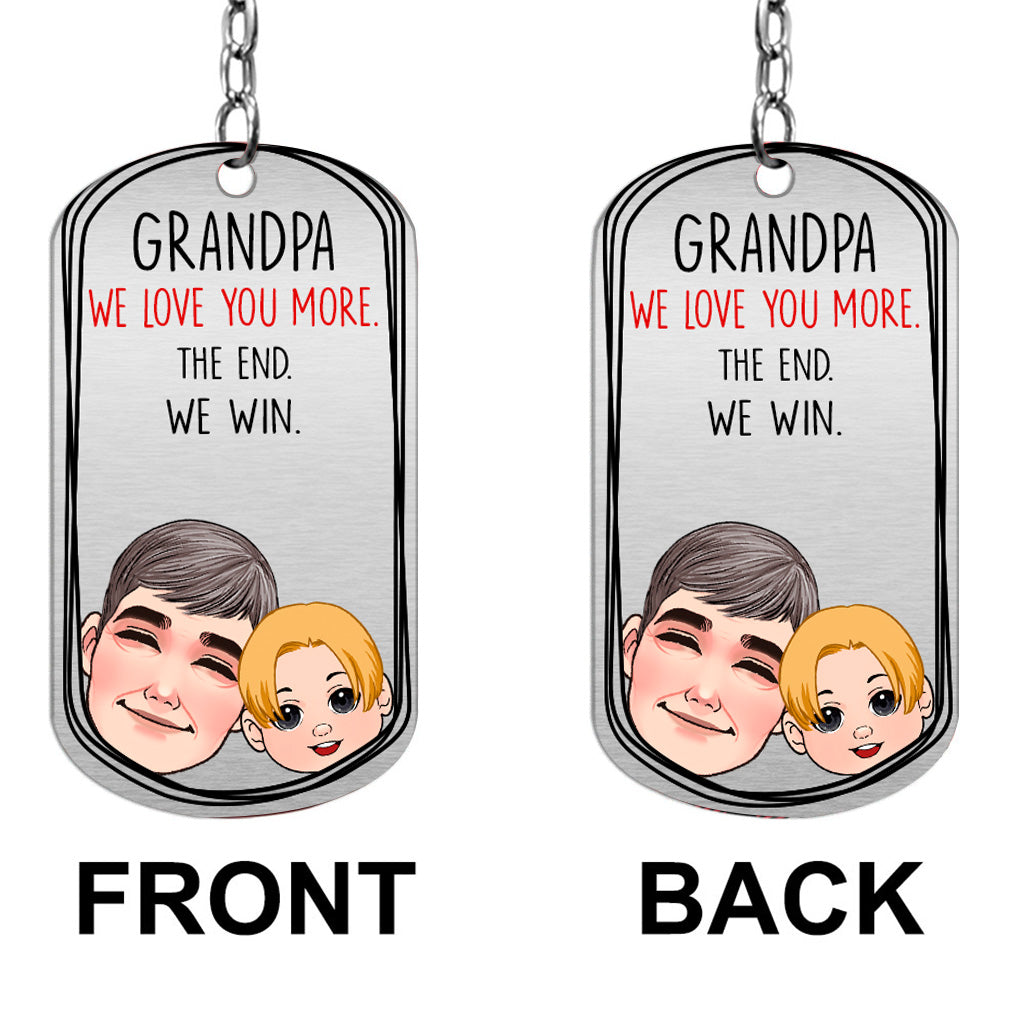 Dad I Love You More - Gift for dad, grandma, grandpa, mom, uncle, aunt - Personalized Stainless Steel Keychain