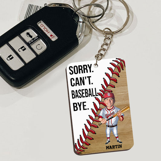 Sorry Can't Baseball Bye - Personalized Baseball Keychain
