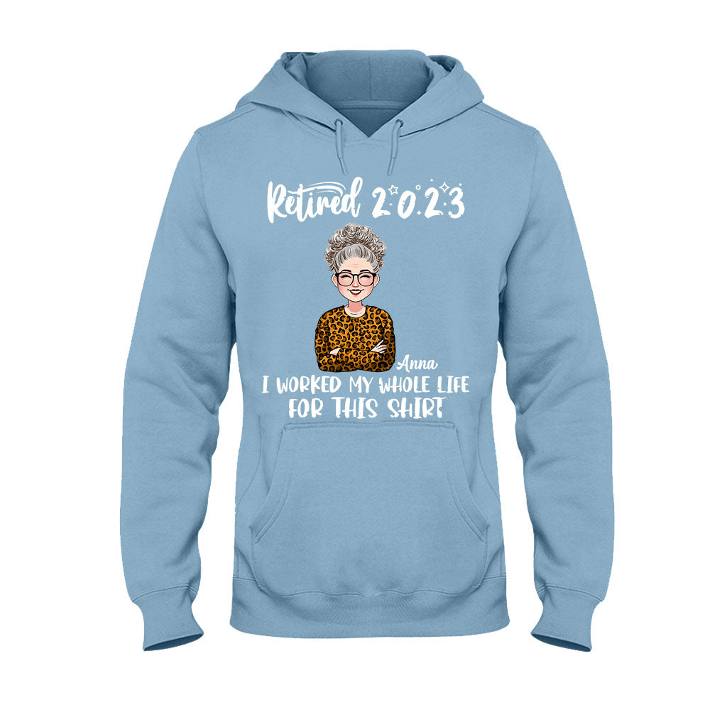 J'ai travaillé toute ma vie pour ce t-shirt - T-shirt et sweat à capuche personnalisés pour retraités