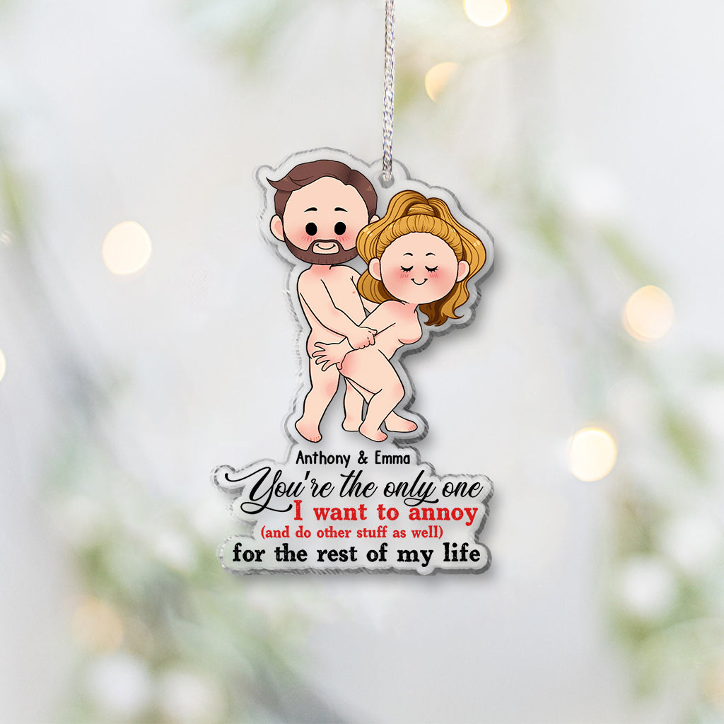 Tu es la seule personne que je veux embêter pour le restant de ma vie - Ornement transparent personnalisé pour couple