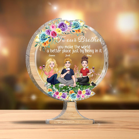 Tu rends le monde meilleur - Cadeau pour maman, grand-mère, fille, fils, petite-fille, petit-fils, papa, grand-père, tante, sœur, ami(e) - Plaque acrylique personnalisée.