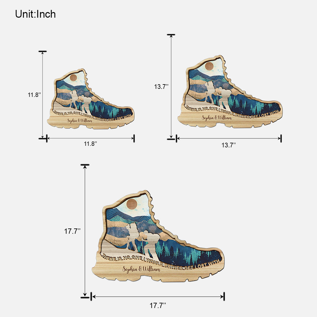 There Is No One I Would Rather Get Lost With - Personalized Hiking Wood Sign