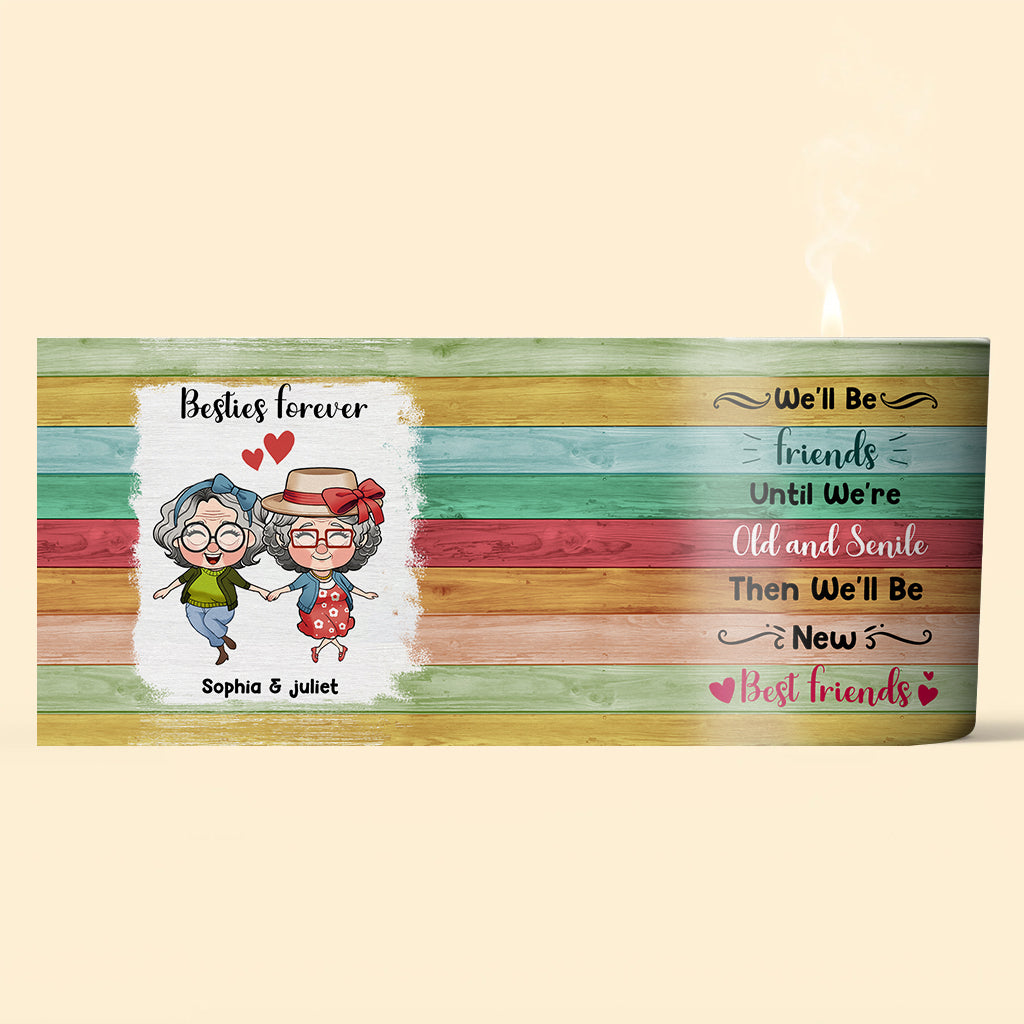 We'll Be Friends Until We're Old - Personalized Bestie Candle With Wooden Lid