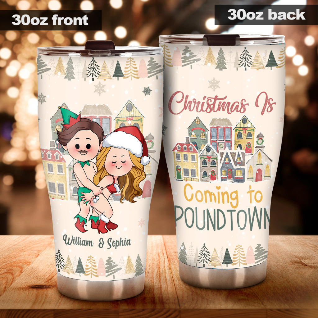 Christmas is Coming to Poundtown - Personalized Couple Tumbler