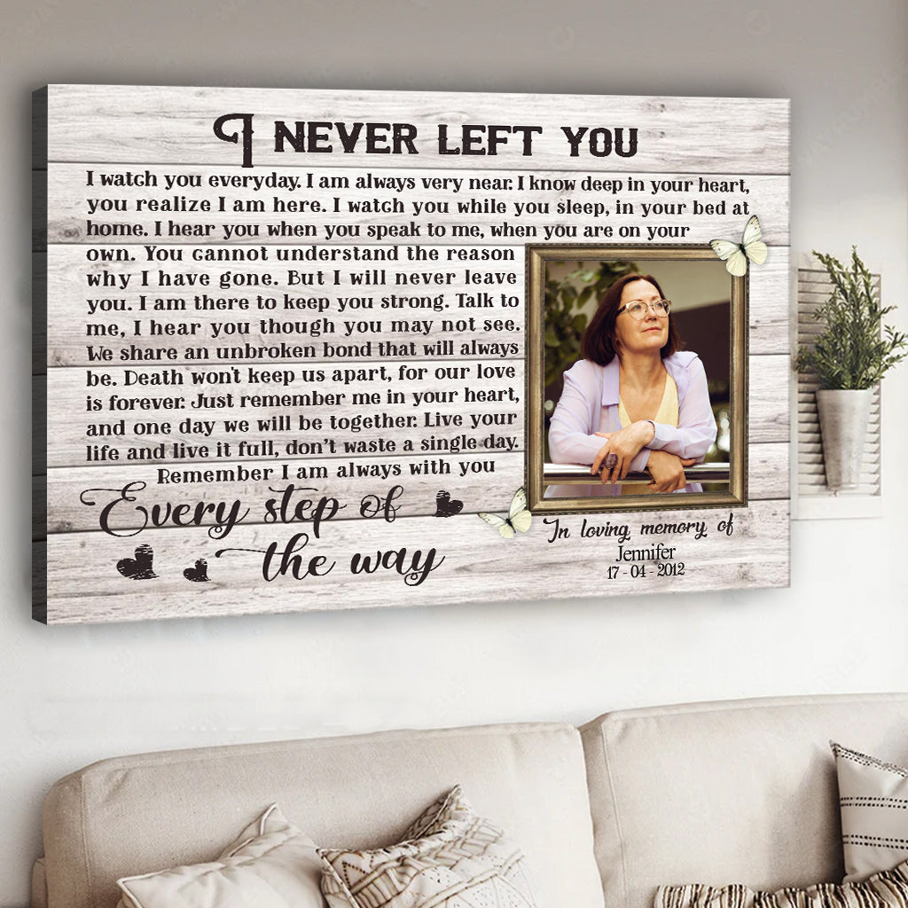 I Never Left You - Personalized Memorial Canvas And Poster