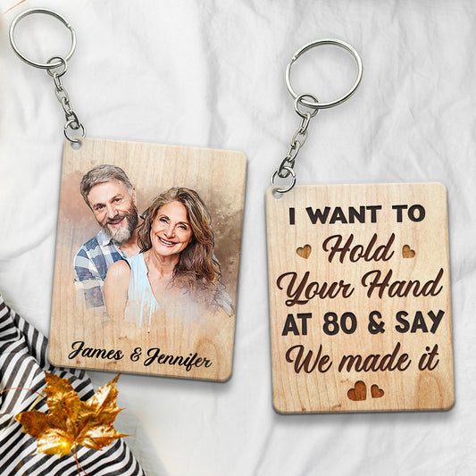 I Want To Hold Your Hand At 80 - Personalized Couple Keychain