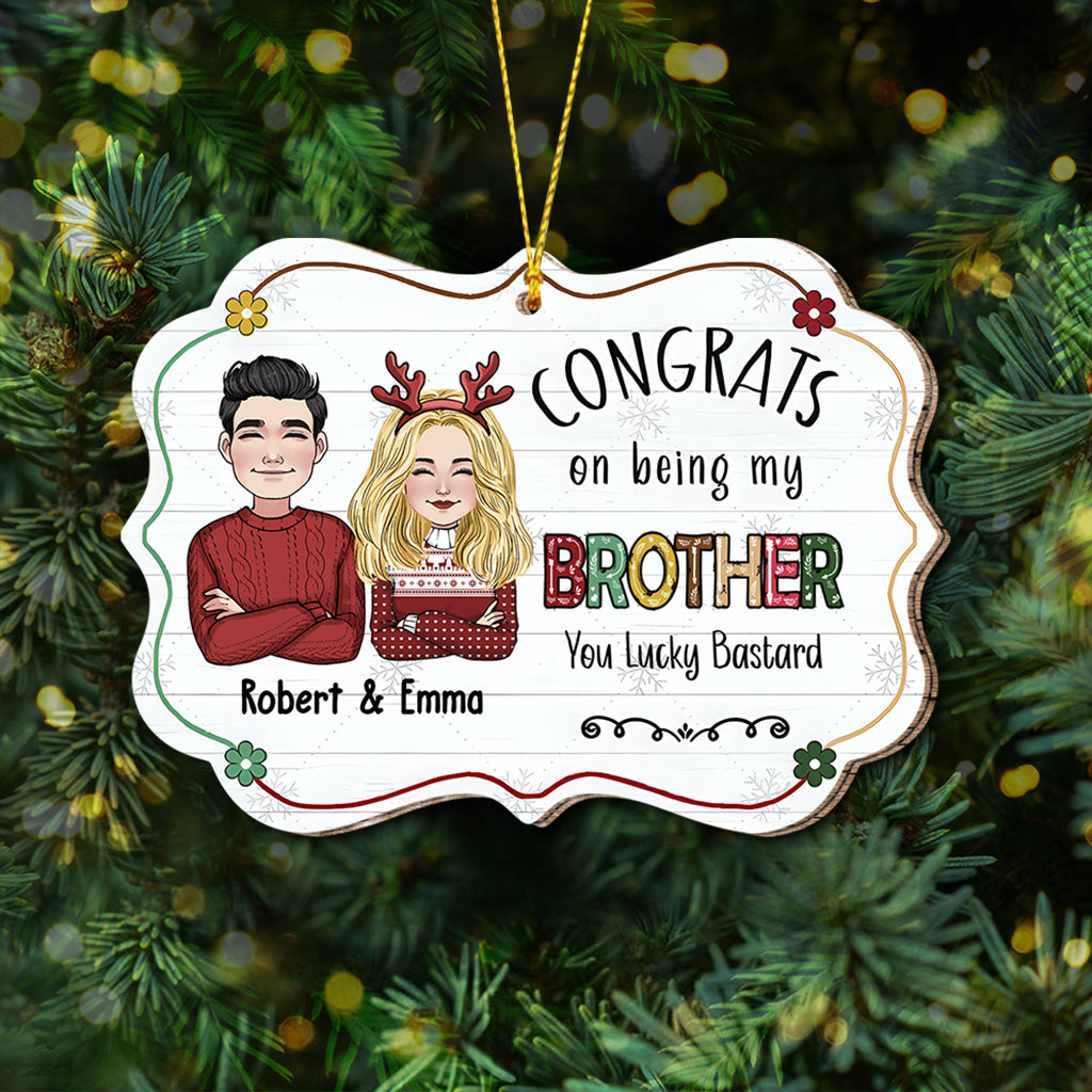 Congrats On Being My Brother/Sister - Personalized Sibling Ornament