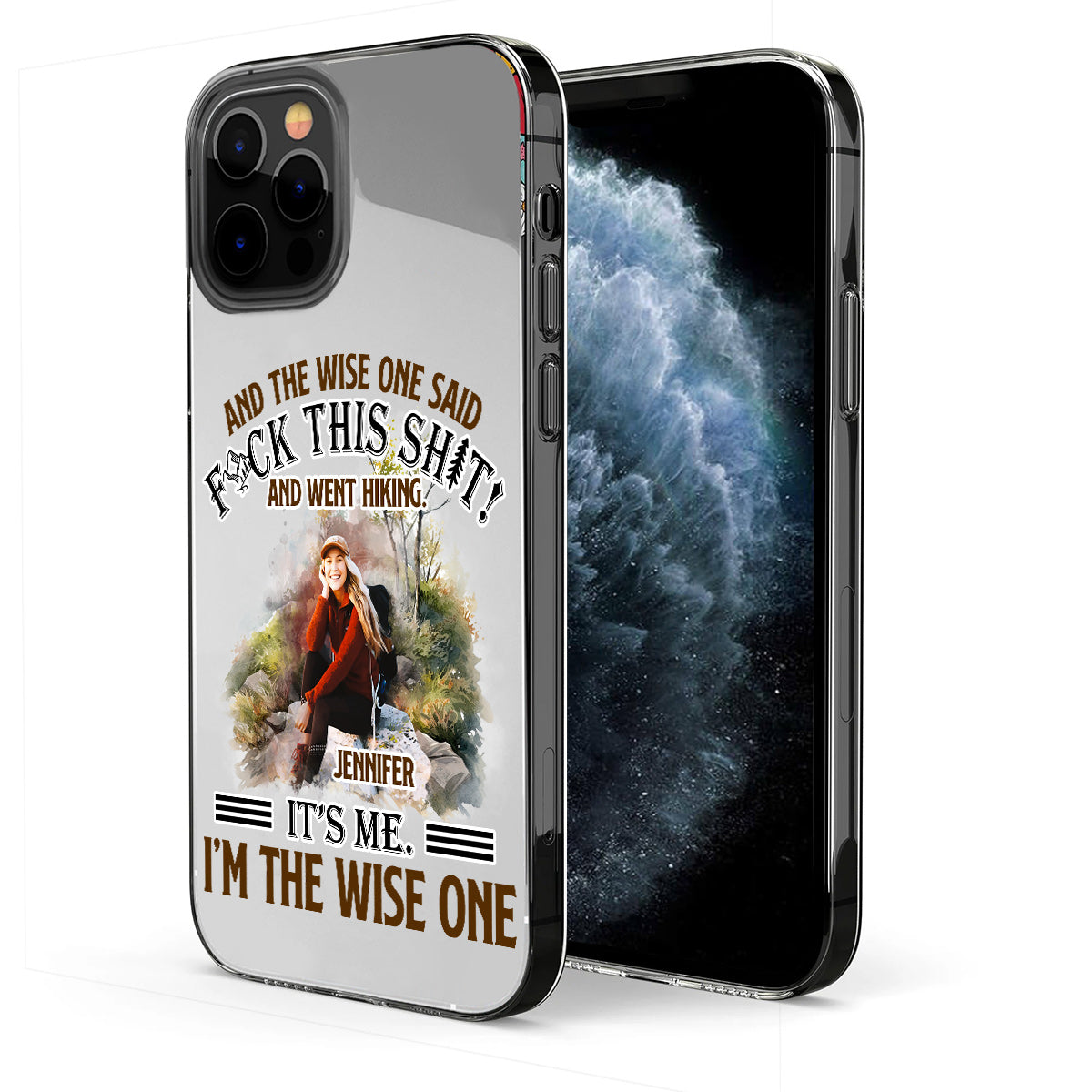 And The Wise One Said - Personalized Hiking Clear Phone Case