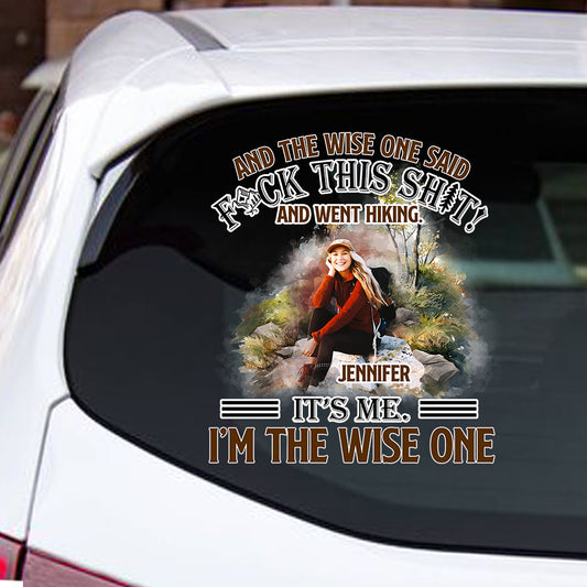 And The Wise One Said - Personalized Hiking Decal Full