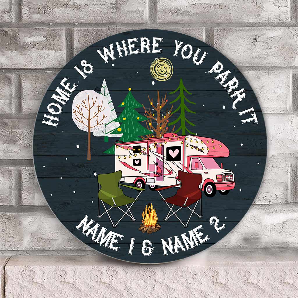 Home Is Where You Park It - Personalized Camping Round Wood Sign