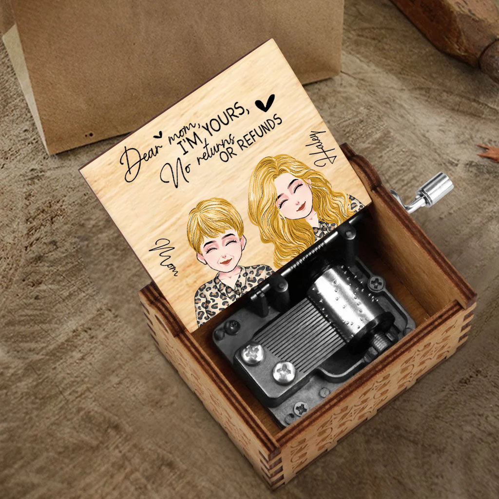 Dear Mom I’m Yours No Returns Or Refunds - Personalized Mother’s Day Mother Hand Crank Music Box