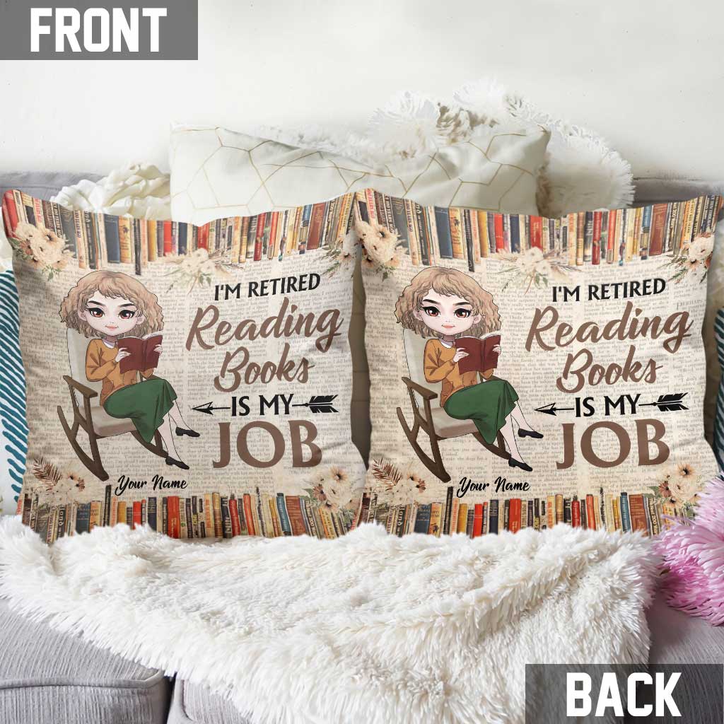 I'm Retired Reading Books Is My Job - Personalized Throw Pillow