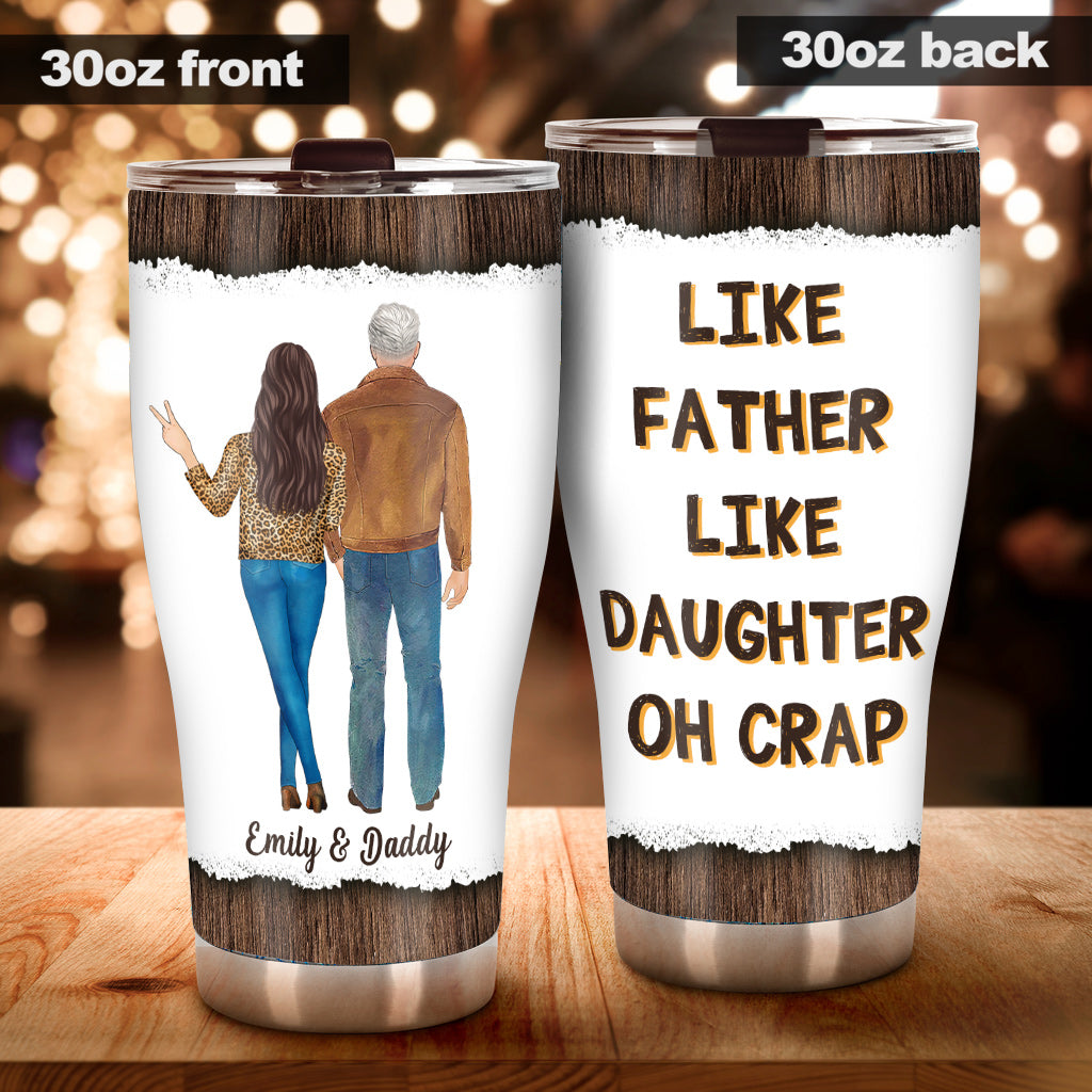 Like Father Like Daughter - Personalized Father Tumbler