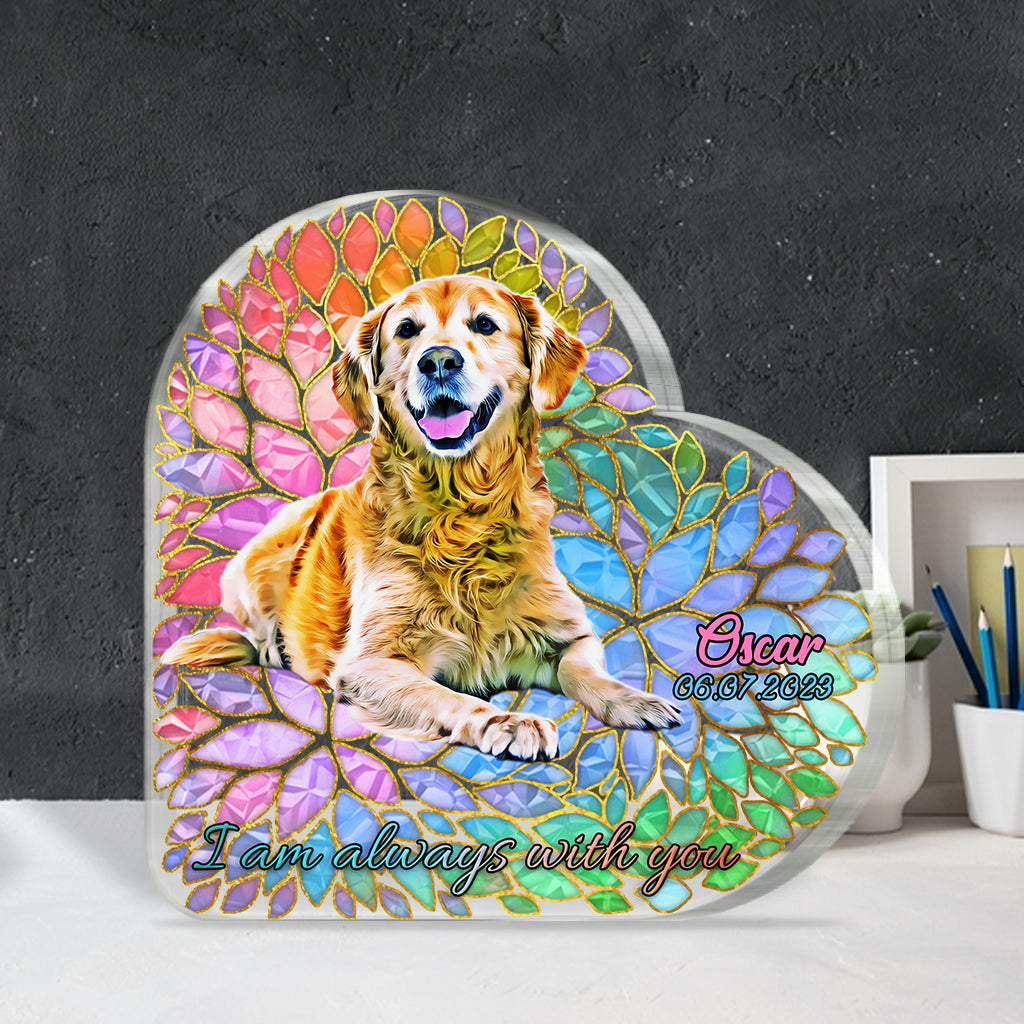 Je suis toujours avec toi - Plaque acrylique personnalisée pour chien