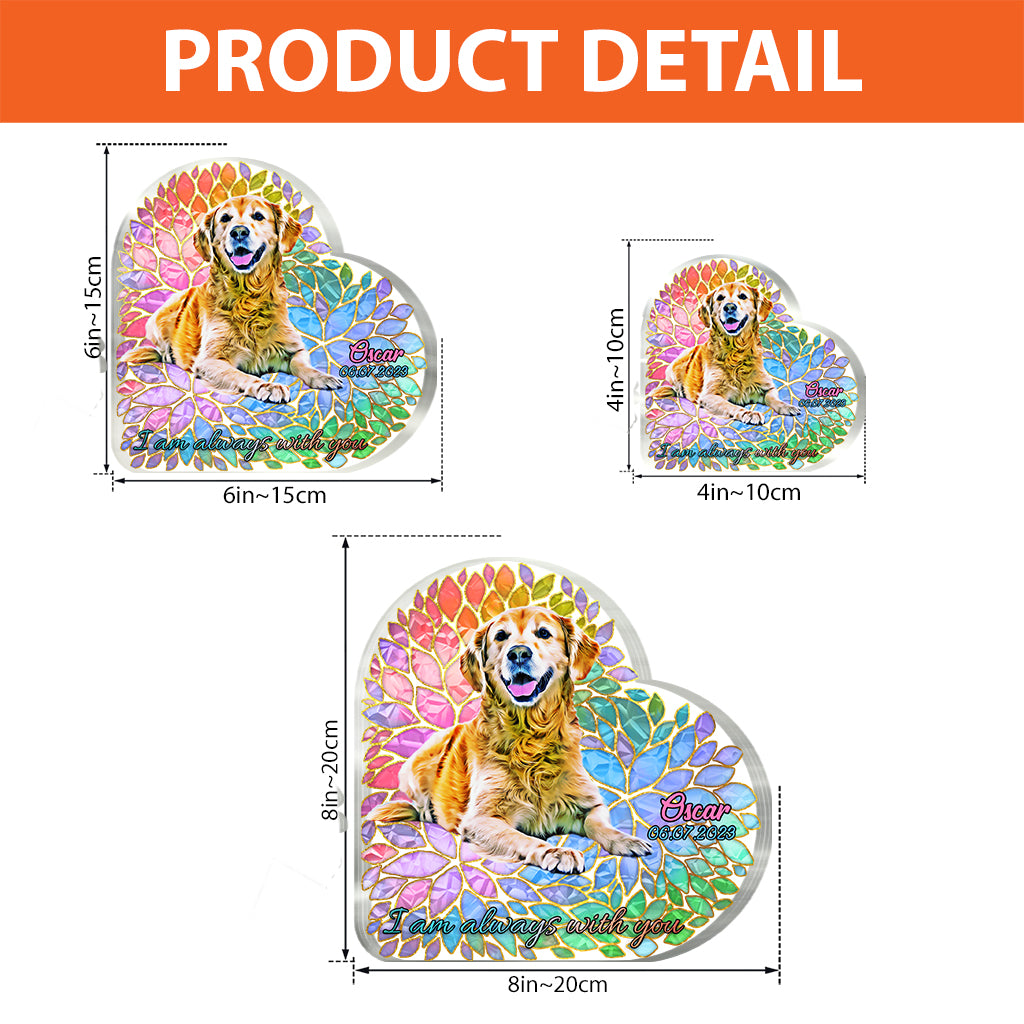 Je suis toujours avec toi - Plaque acrylique personnalisée pour chien