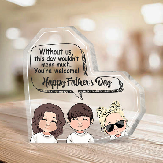 Without Me - Personalized Father Custom Shaped Acrylic Plaque