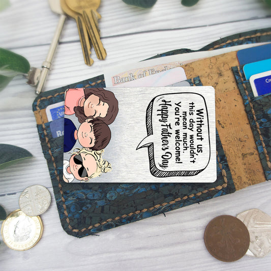 Sans moi - Cadeau pour papa, maman - Carte à insérer dans un portefeuille personnalisé