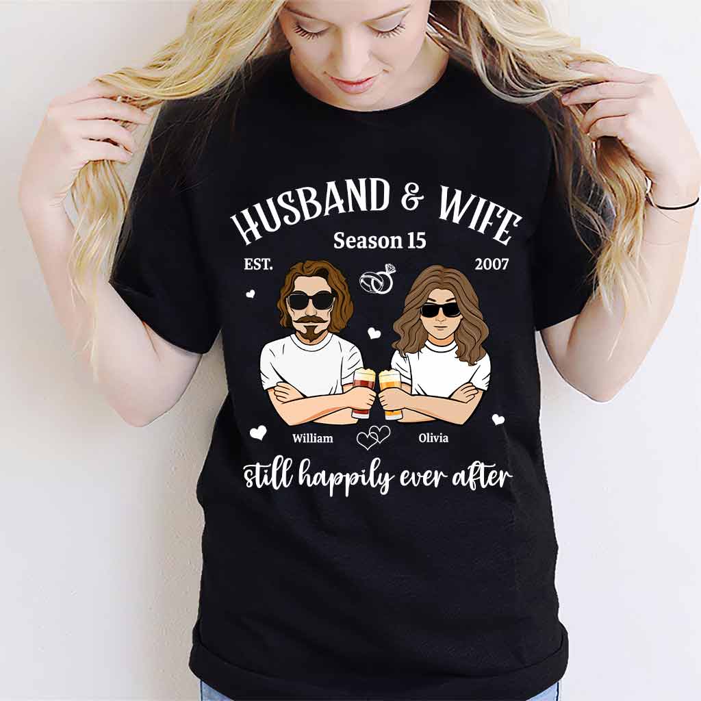 Husband And Wife Still Happily - Personalized Couple T-shirt and Hoodie