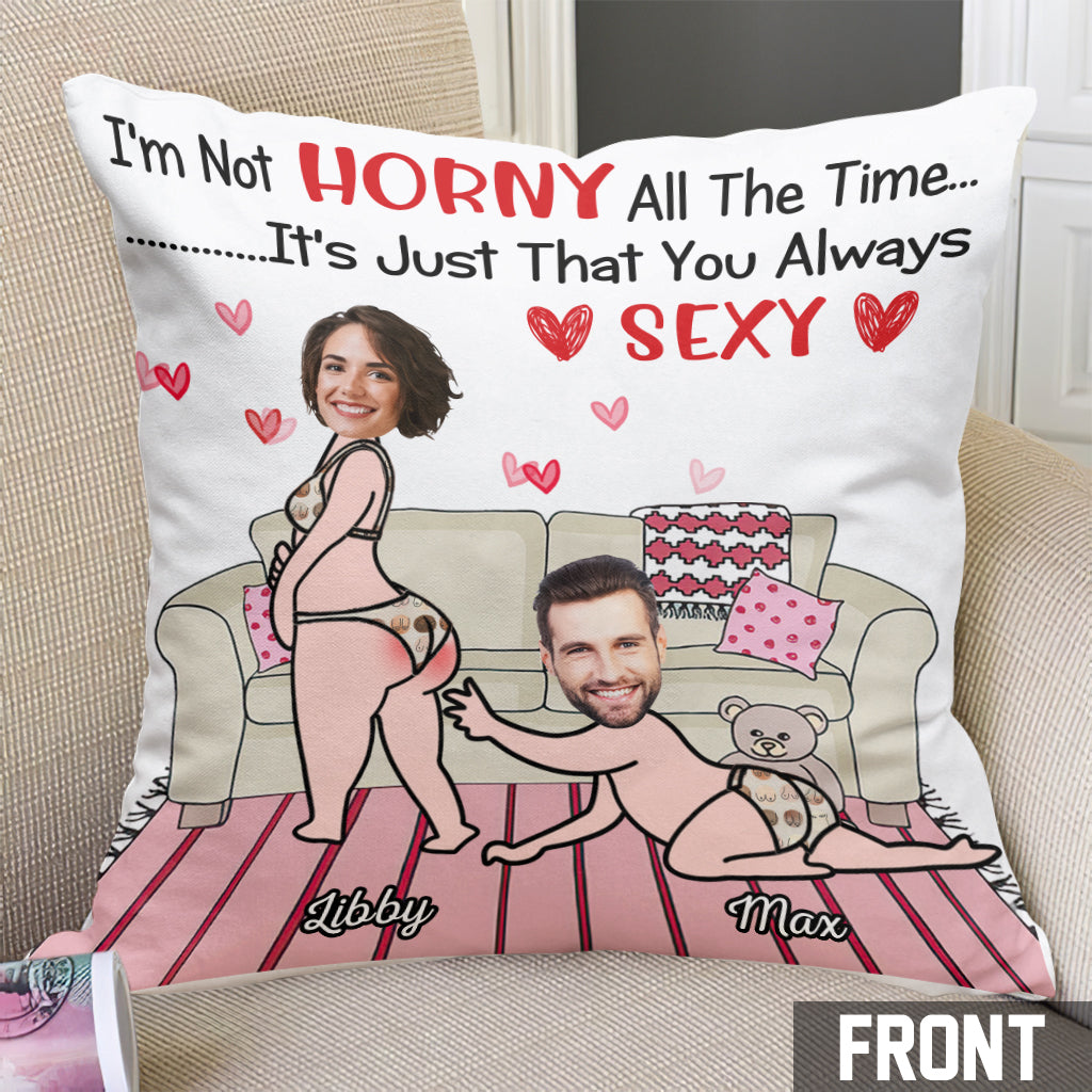 I'm Not Horny All The Time - Personalized Couple Throw Pillow