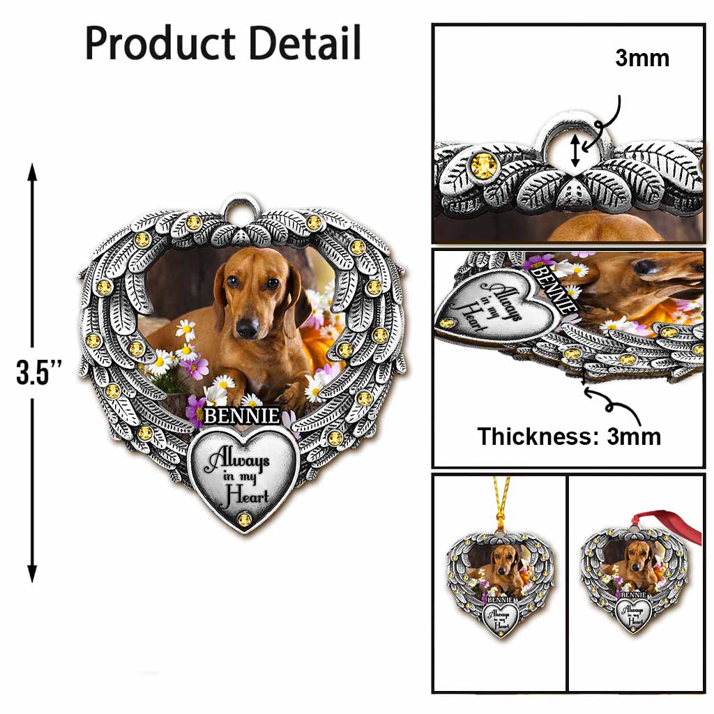 Always In My Heart - Personalized Christmas Dog Ornament (Printed On Both Sides)