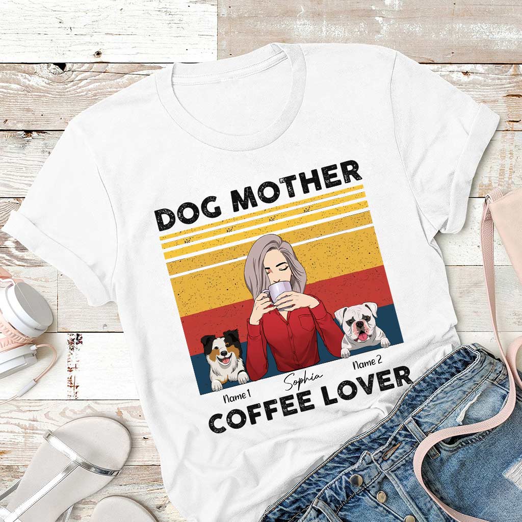 Dog Mom Coffee - Personalized Dog T-shirt and Hoodie