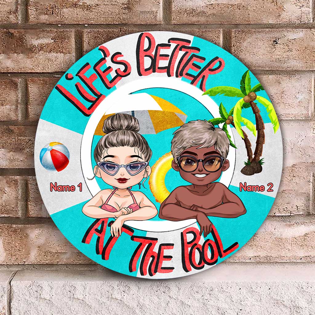 Life Is Better At The Pool - Backyard gift for mom, dad, daughter, son, girlfriend, boyfriend, wife, husband, sister, brother, friend - Personalized Round Metal Sign