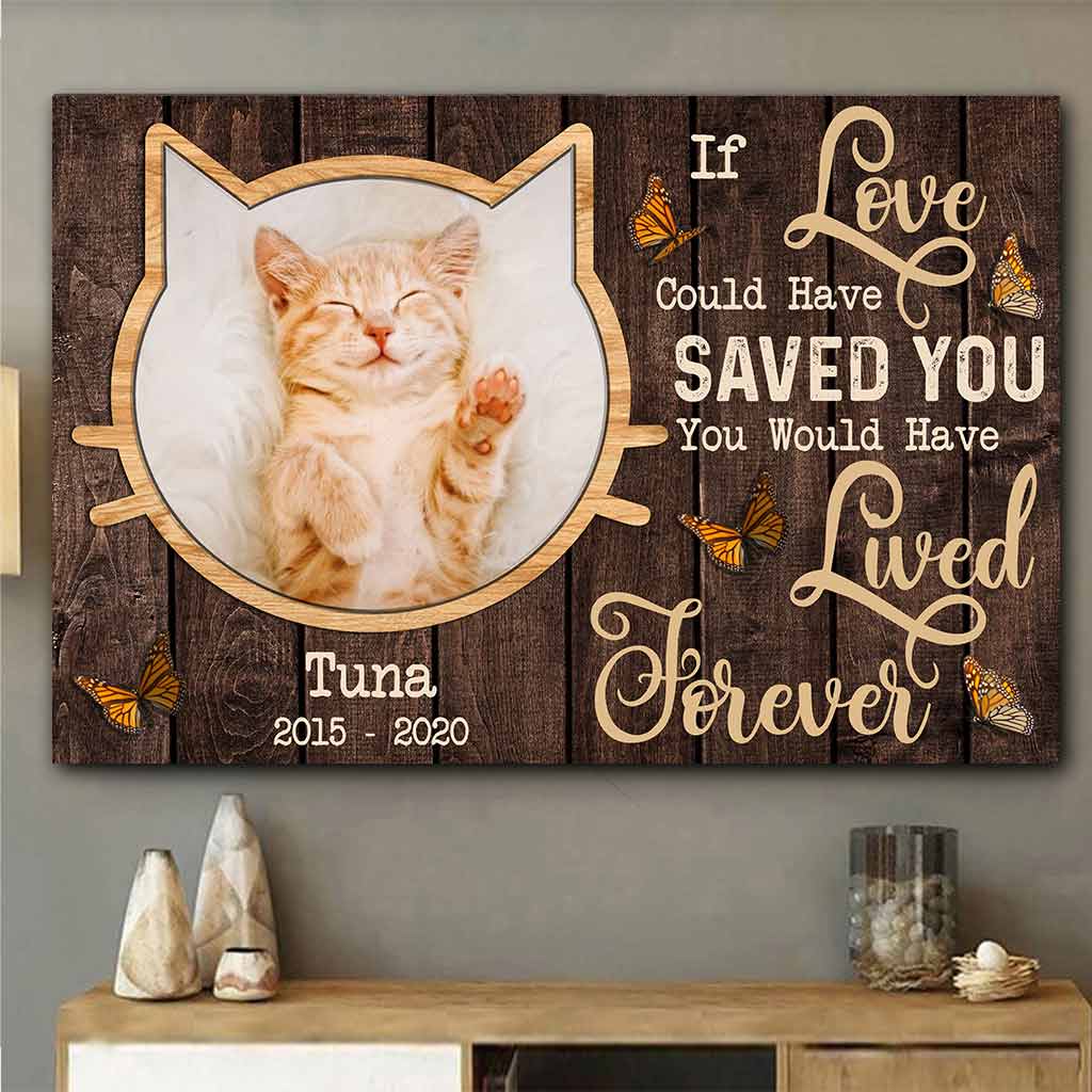 Si l'amour avait pu te sauver, tu aurais vécu éternellement - Affiche personnalisée pour chat