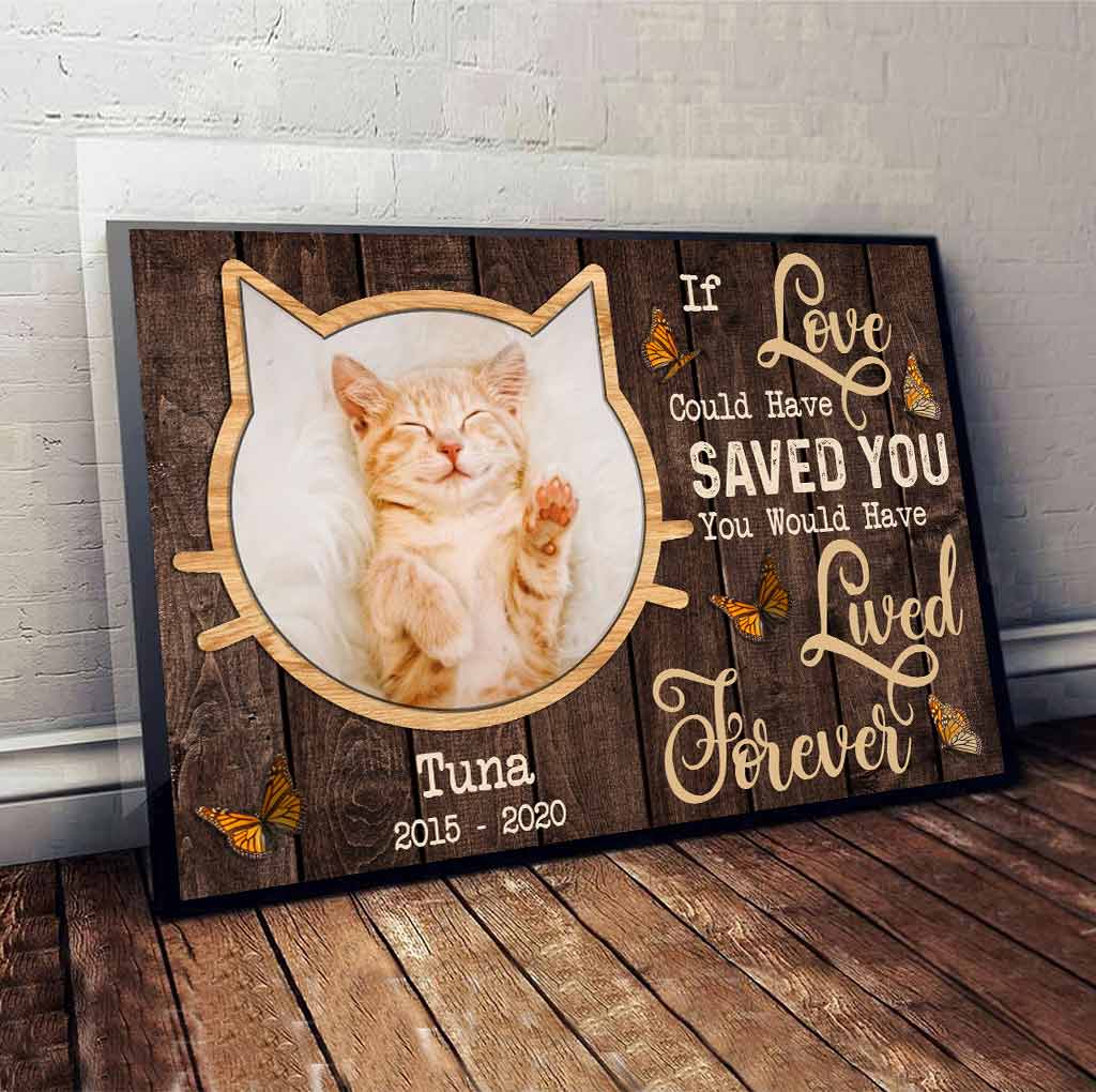Si l'amour avait pu te sauver, tu aurais vécu éternellement - Affiche personnalisée pour chat