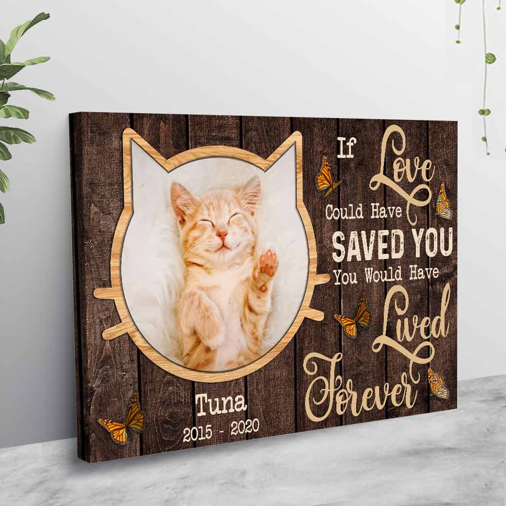 Si l'amour avait pu te sauver, tu aurais vécu éternellement - Affiche personnalisée pour chat