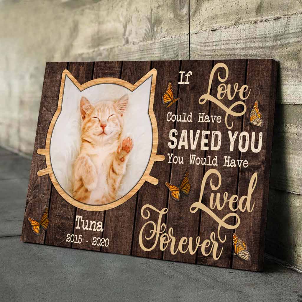 Si l'amour avait pu te sauver, tu aurais vécu éternellement - Affiche personnalisée pour chat