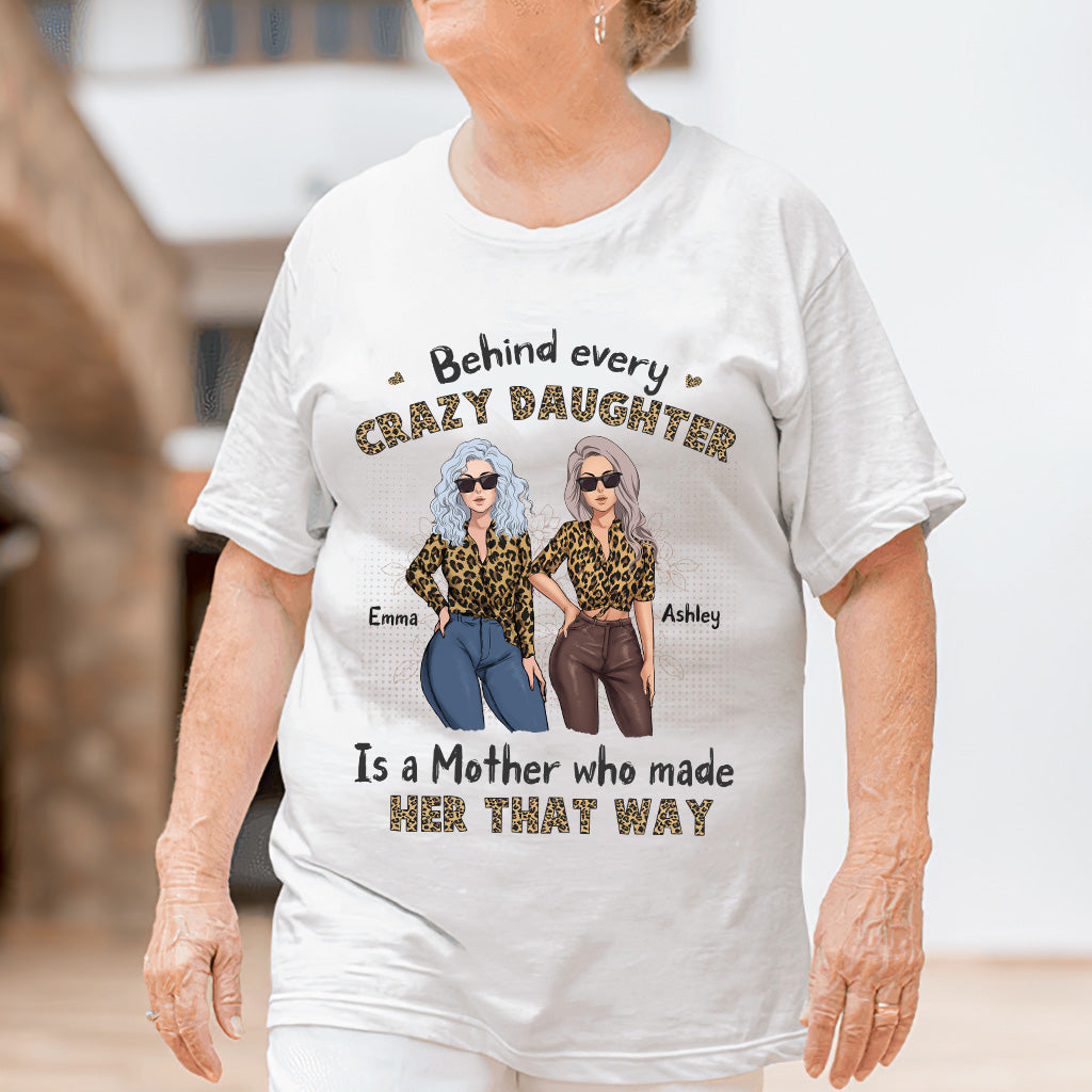 Behind Every Crazy Daughter - Personalized Mother's Day Mother T-shirt and Hoodie