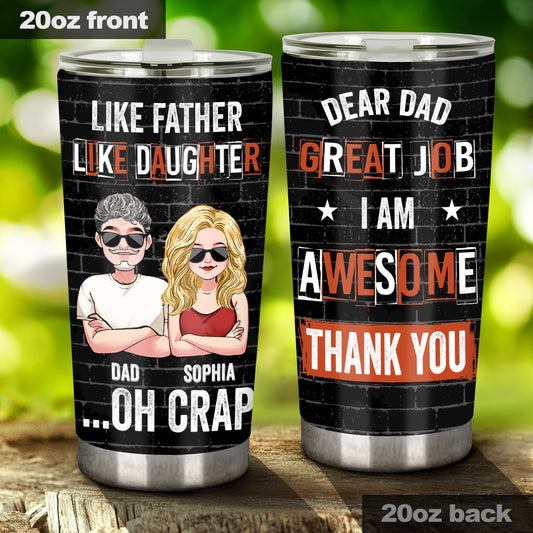 Dear Dad Great Job - Personalized Father's Day Father Tumbler
