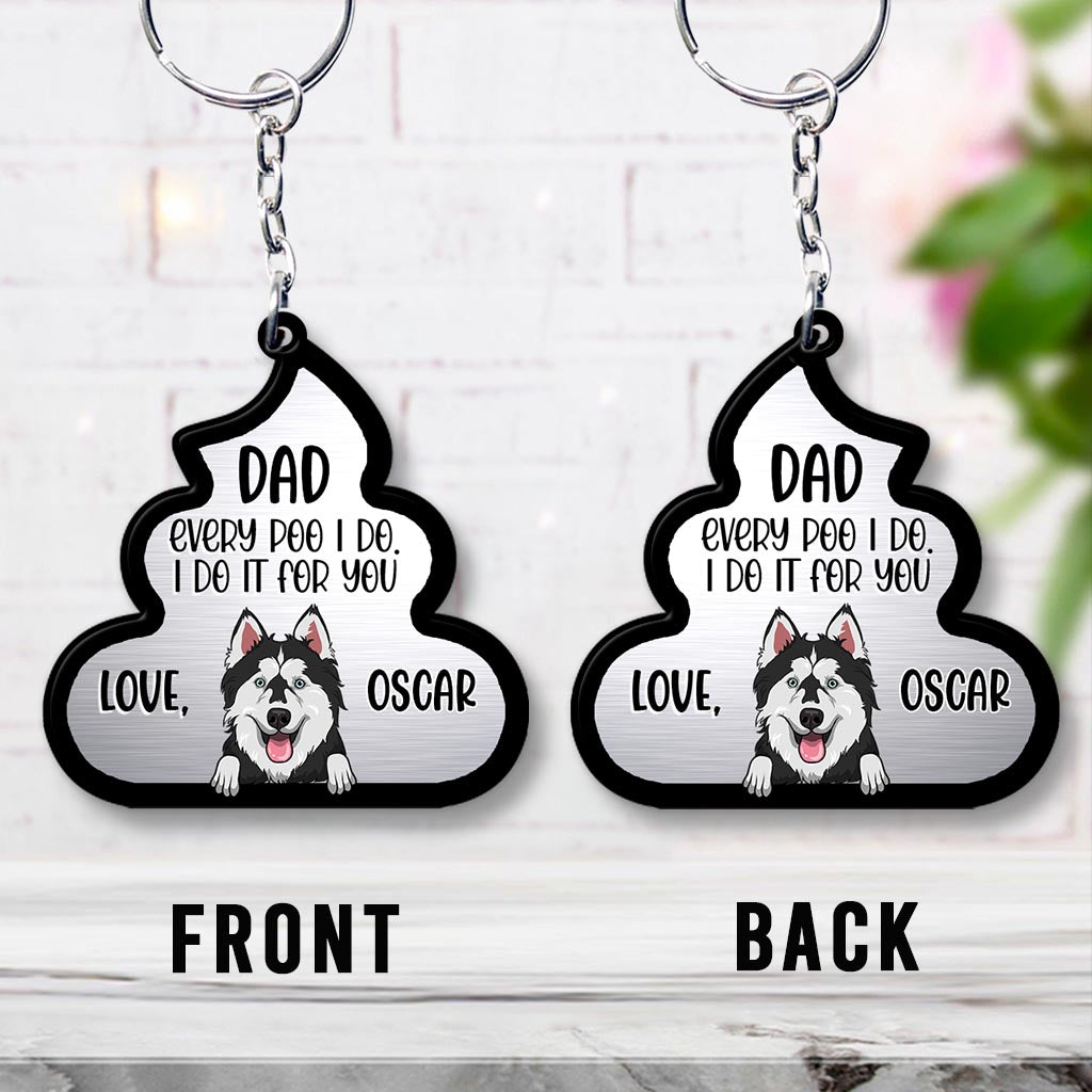 Chaque crotte que je fais pour toi - Cadeau pour amoureux des chiens et des chats - Porte-clés personnalisé