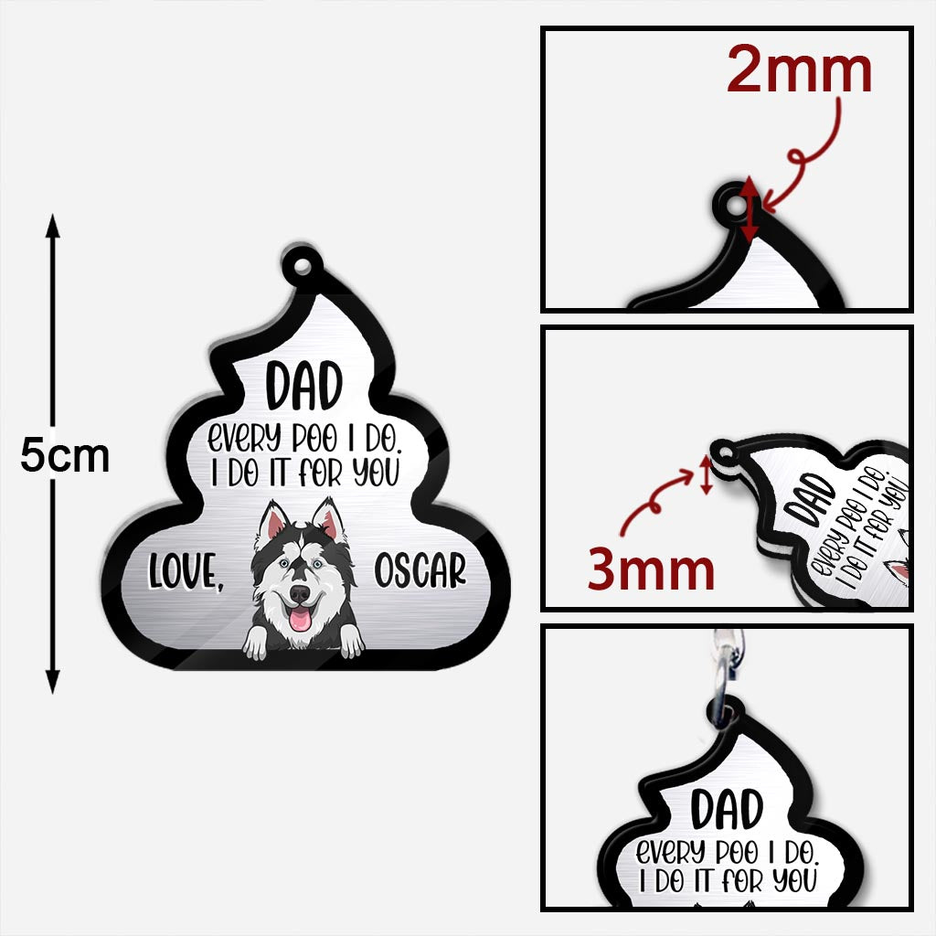 Chaque crotte que je fais pour toi - Cadeau pour amoureux des chiens et des chats - Porte-clés personnalisé