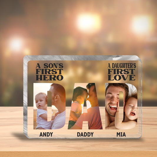 A Sons First Hero A Daughters First Love - Personalized Father Custom Shaped Acrylic Plaque