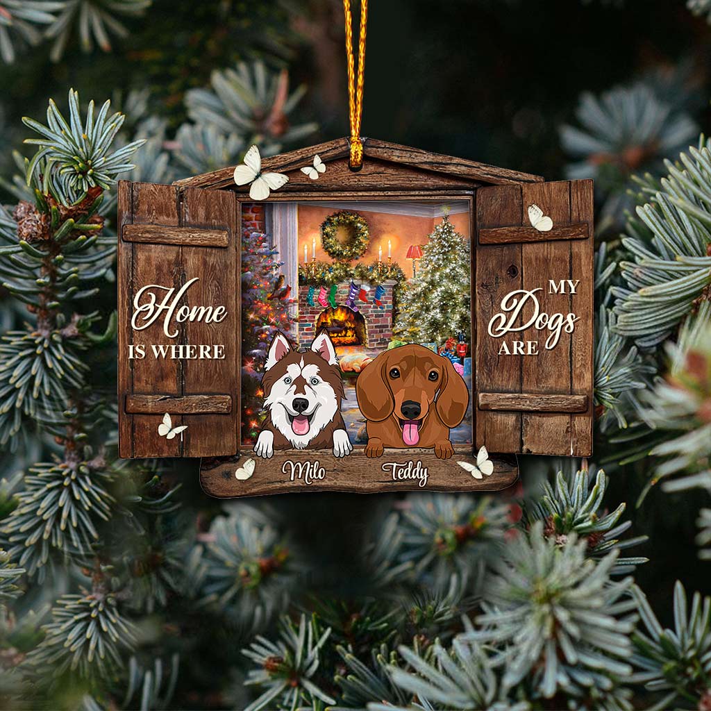 « La maison, c'est là où sont mes chiens » - Ornement de Noël personnalisé (Imprimé des deux côtés)