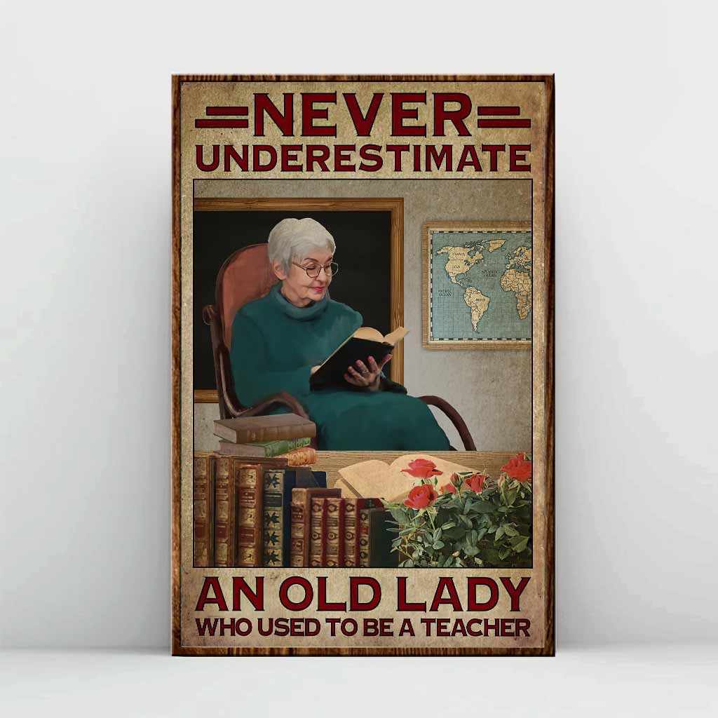 Never Underestimate An Old Lady - Teacher Poster