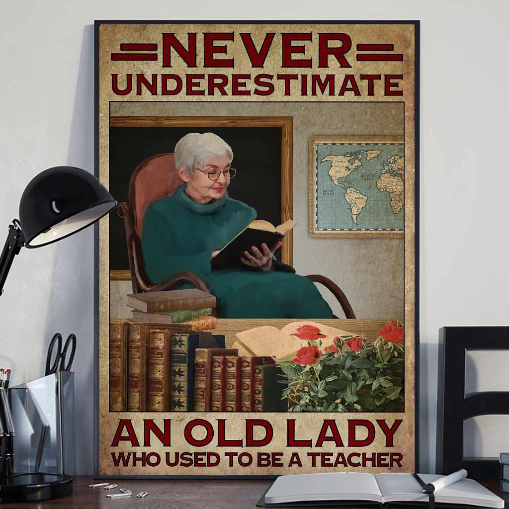 Never Underestimate An Old Lady - Teacher Poster