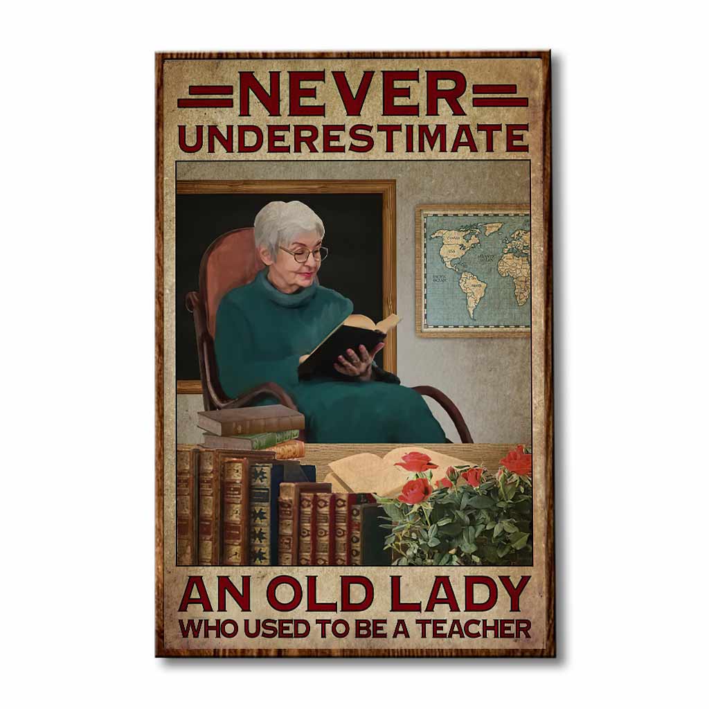 Never Underestimate An Old Lady - Teacher Poster