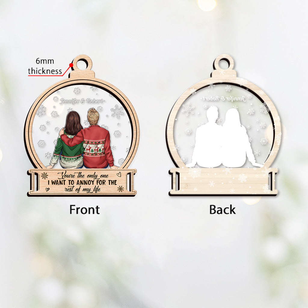 You're The Only One I Want To Annoy - Personalized Couple Layers Mix Ornament