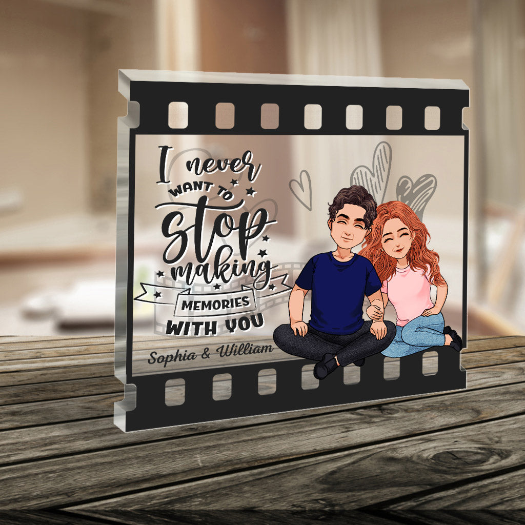 I Never Want To Stop Making Memories With You - Personalized Couple Custom Shaped Acrylic Plaque