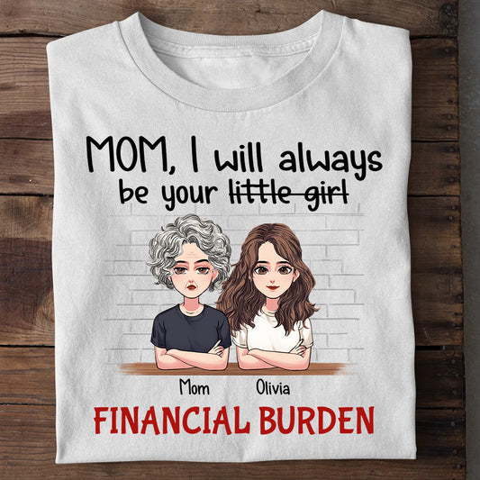 I Will Always Be Your Little Girl - Personalized Mother's Day Mother T-shirt and Hoodie