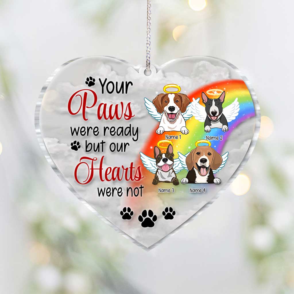 Vos pattes étaient prêtes, mais nos cœurs ne l'étaient pas - Ornement transparent personnalisé pour chien